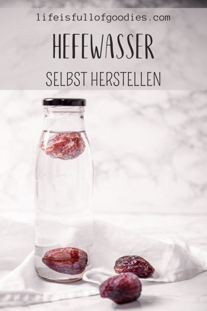 Hefe selbst herstellen - Hefewasser ansetzen - Life Is Full Of Goodies