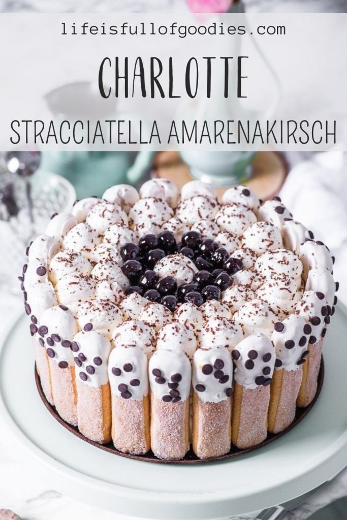 Stracciatella Amarenakirsch Charlotte | Life Is Full Of Goodies