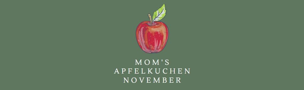 Mom's Apfelkuchen November