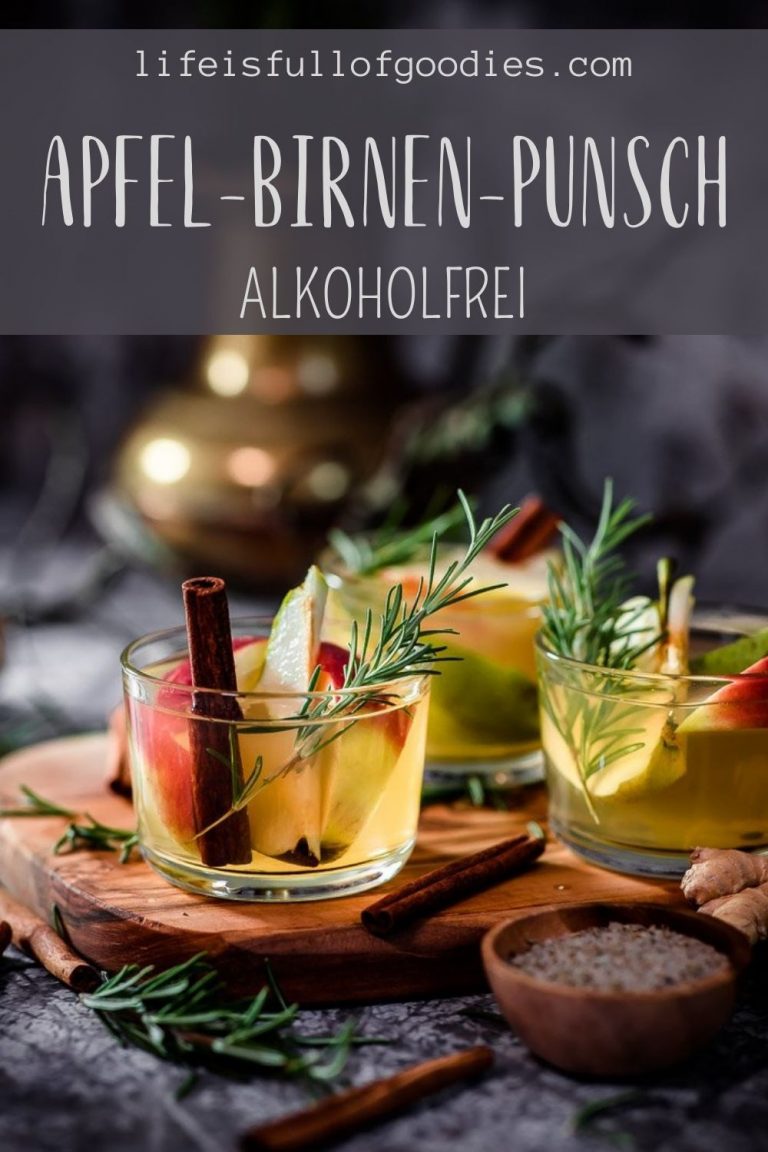 Apfel-Birnen-Punsch mit Ingwersirup - alkoholfrei - Life Is Full Of Goodies